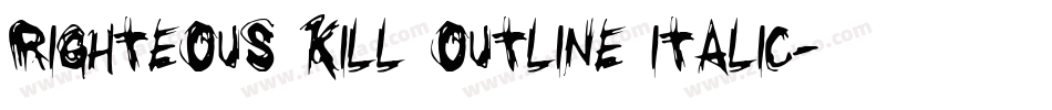 Righteous Kill Outline Italic字体转换